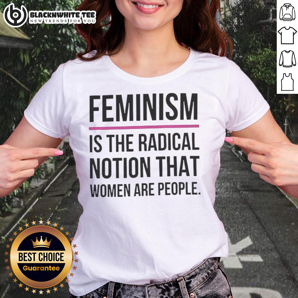 Official Feminism Is The Radical Notion That Women Are People T-Shirt - Image 3