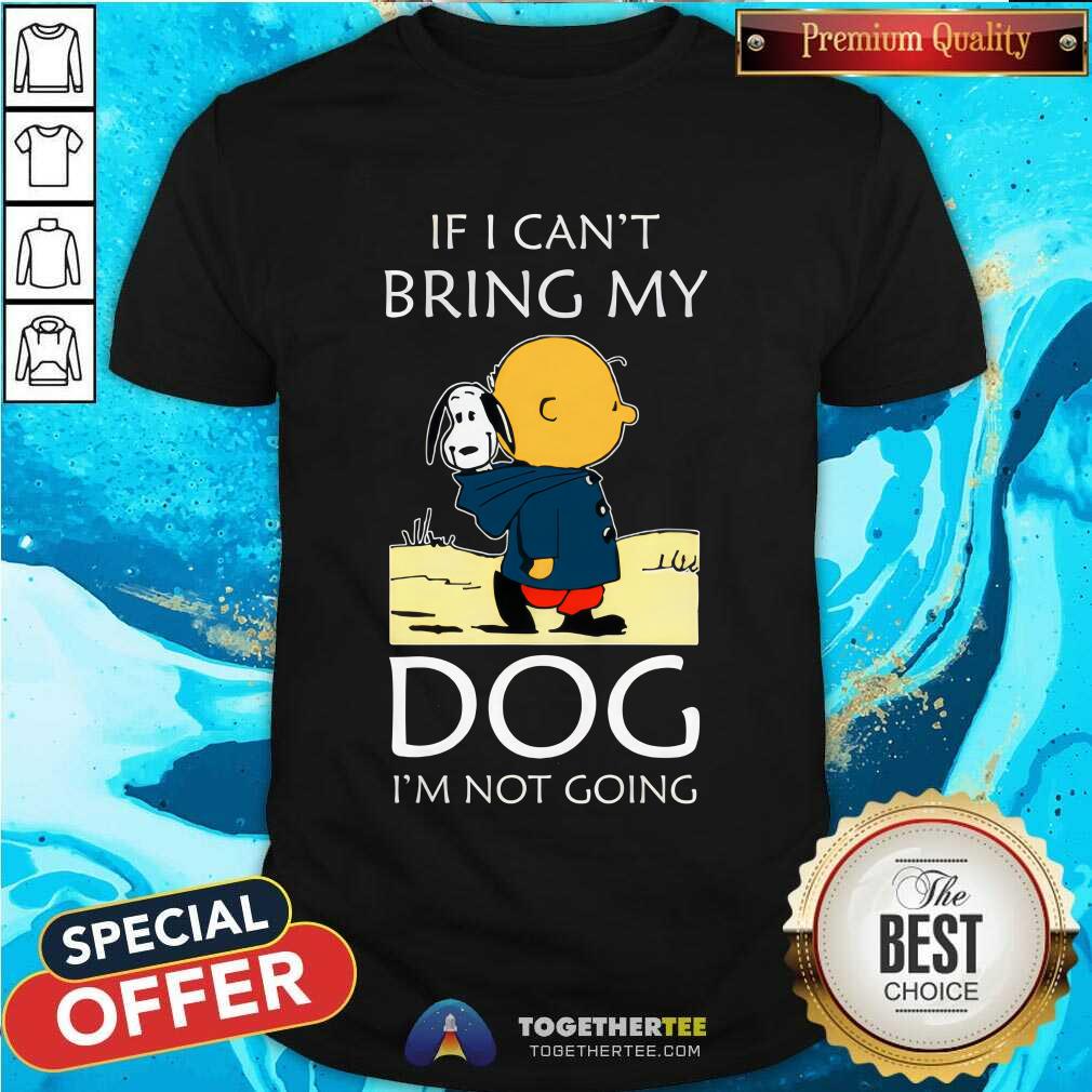 Premium Snoopy And Charlie Brown If I Can’t Bring My Dog T-Shirt