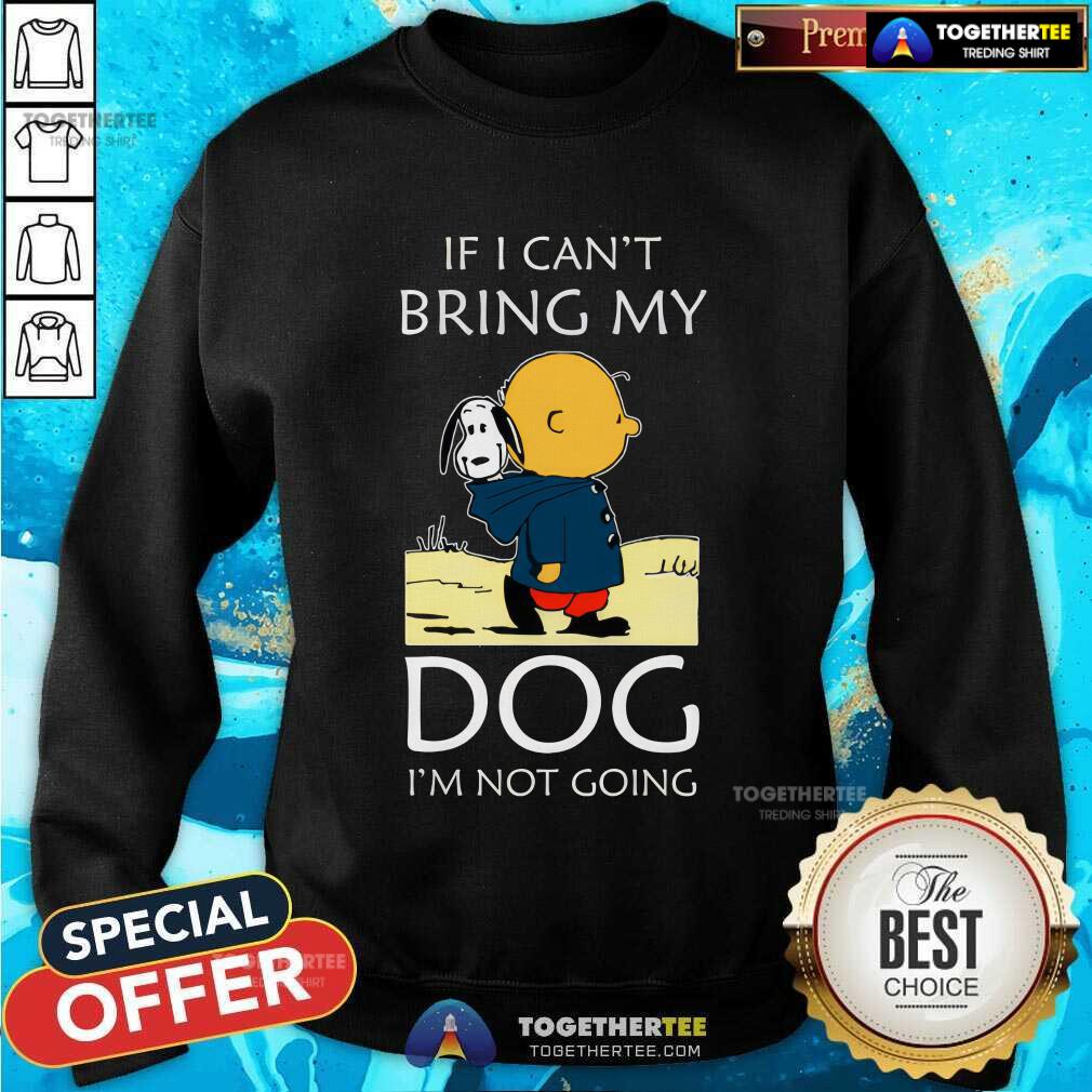 Premium Snoopy And Charlie Brown If I Can’t Bring My Dog T-Shirt - Image 2