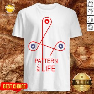 Happy Pattern Of My Life Shirt