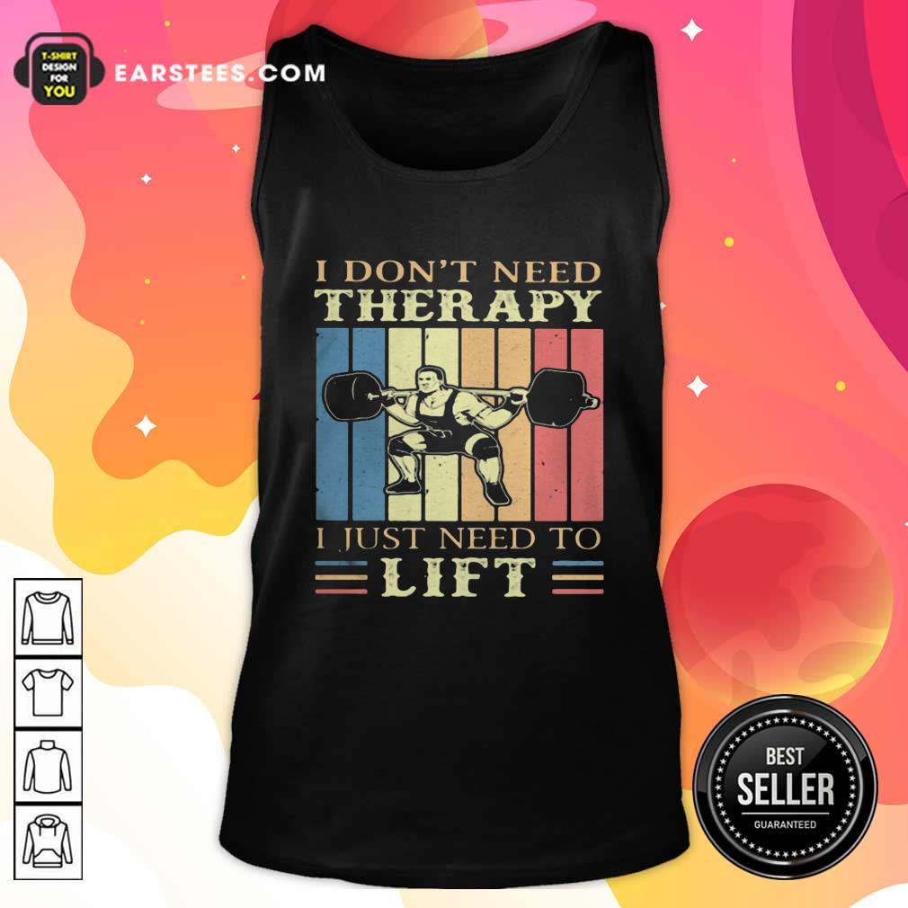 Original I Dont Need Therapy I Just Need To Lift Weight Light Vintage Retro Shirt - Image 4