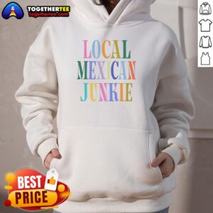 Alternative view of Good Local Mexican Junkie T-Shirt