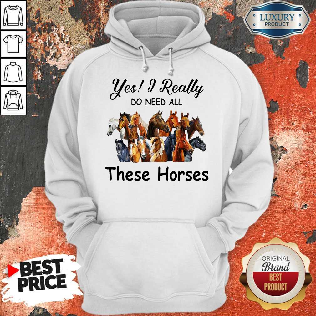 Top Yes I Really Do Need All These Horses Shirt - Image 5