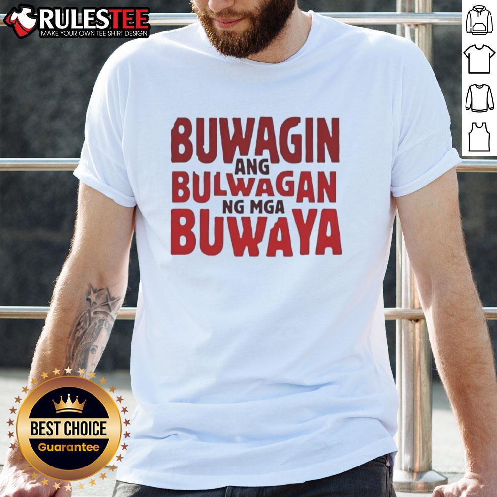 Good Buwagin Bulwagan Ang Ng Mga Buwaya T-Shirt