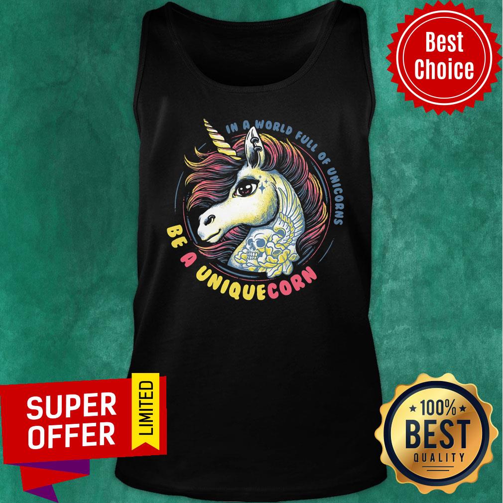 In A World Full Of Unicorn Be A Uniquecorn Shirt - Image 3