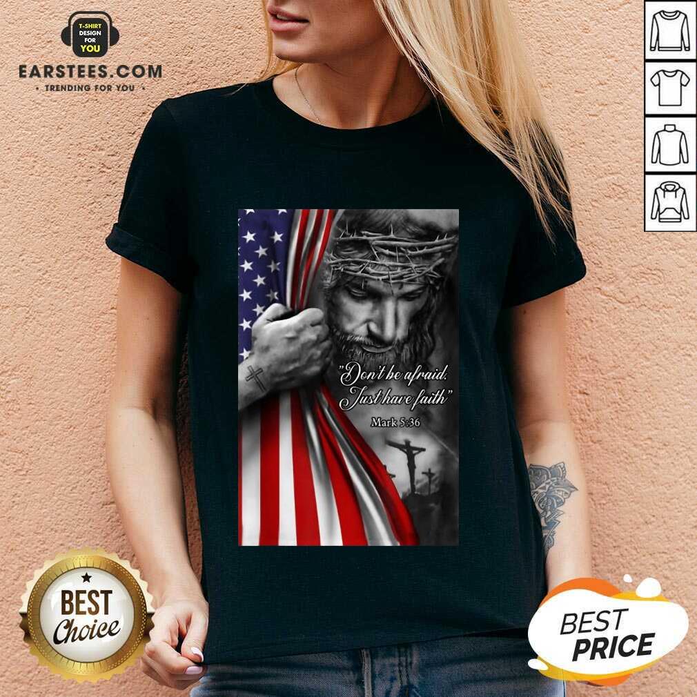 Funny Jesus Christian Afraid Just Faith Shirt - Image 5