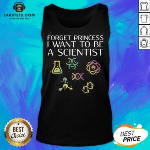 Alternative view of Good Forget Princess I Want Scientist Shirt
