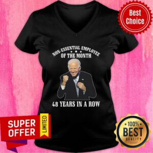 Alternative view of Joe Biden Non Essential Employee Of The Month 48 Years In A Row Shirt