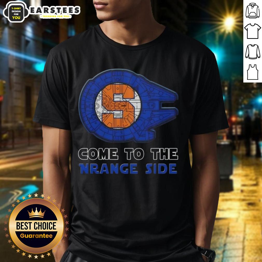Pretty Star Wars Come To The Syracuse Orange Side T-Shirt