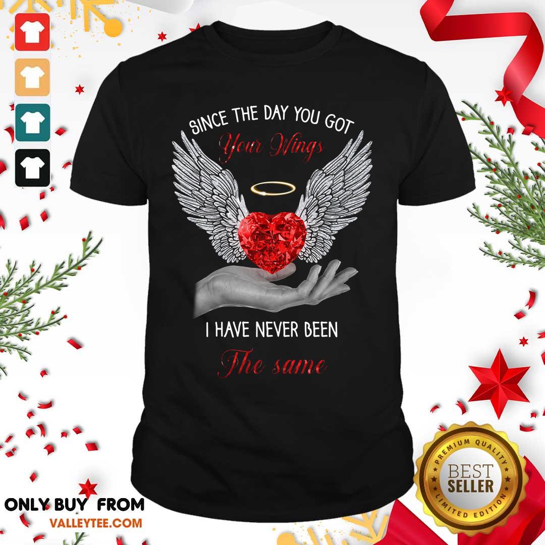 Since The Day You Got Your Wings The Same Shirt