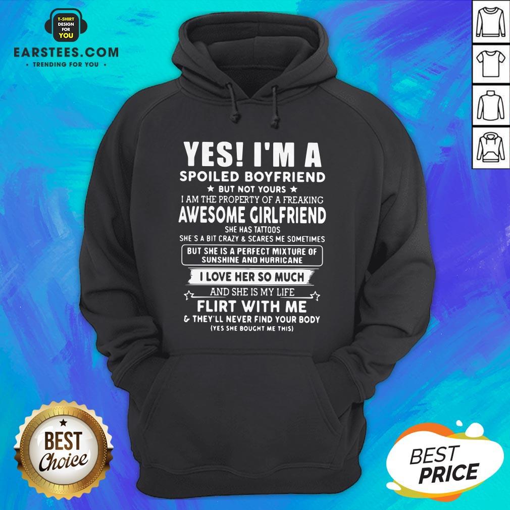 Yes I'm A Spoiled Boyfriend But Not Yours I Love Her So Much Shirt - Image 4