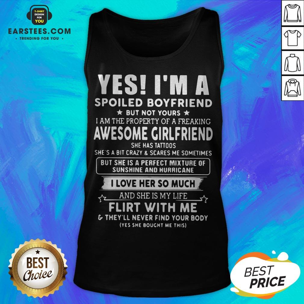 Yes I'm A Spoiled Boyfriend But Not Yours I Love Her So Much Shirt - Image 2