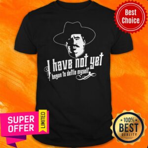 Nonsense I Have Not Yet Begun To Defile Myself Shirt
