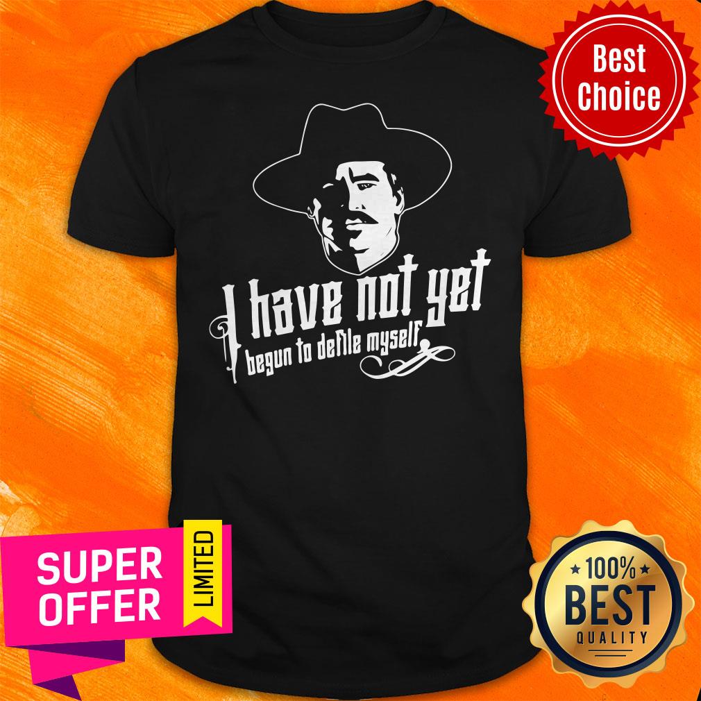 Nonsense I Have Not Yet Begun To Defile Myself Shirt