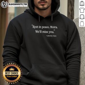 Alternative view of Good Rest In Peace Moira We'll Miss You Catherine O'hara T-Shirt