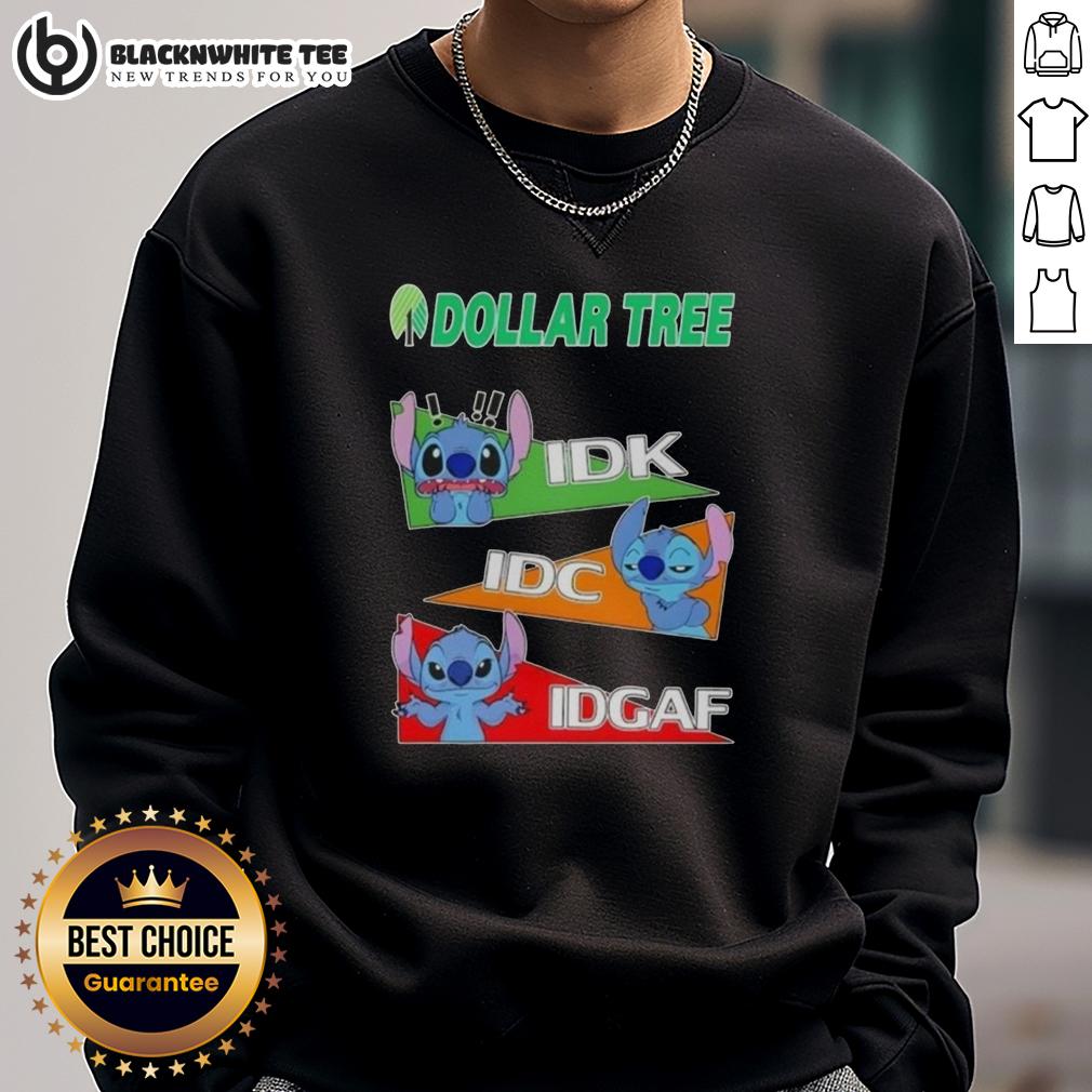 Top Stitch X Dollar Tree Mood IDK I Don't Care IDC I Don't Care IDGAF T-Shirt - Image 5