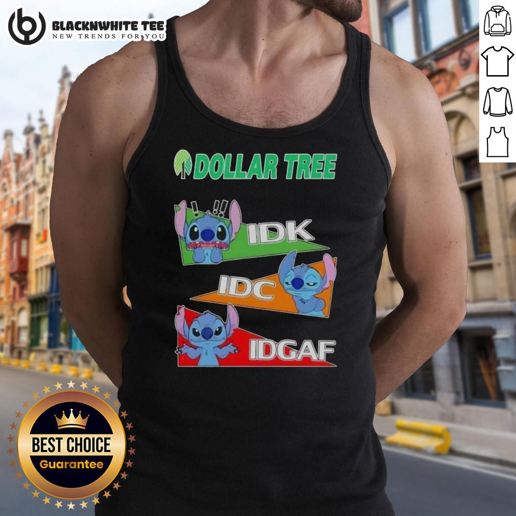 Top Stitch X Dollar Tree Mood IDK I Don't Care IDC I Don't Care IDGAF T-Shirt - Image 4