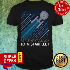 Awesome See The Galaxy Join Starfleet Star Trek Shirt
