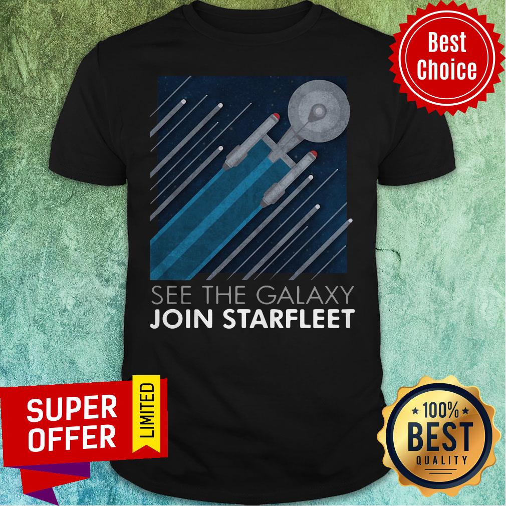 Awesome See The Galaxy Join Starfleet Star Trek Shirt