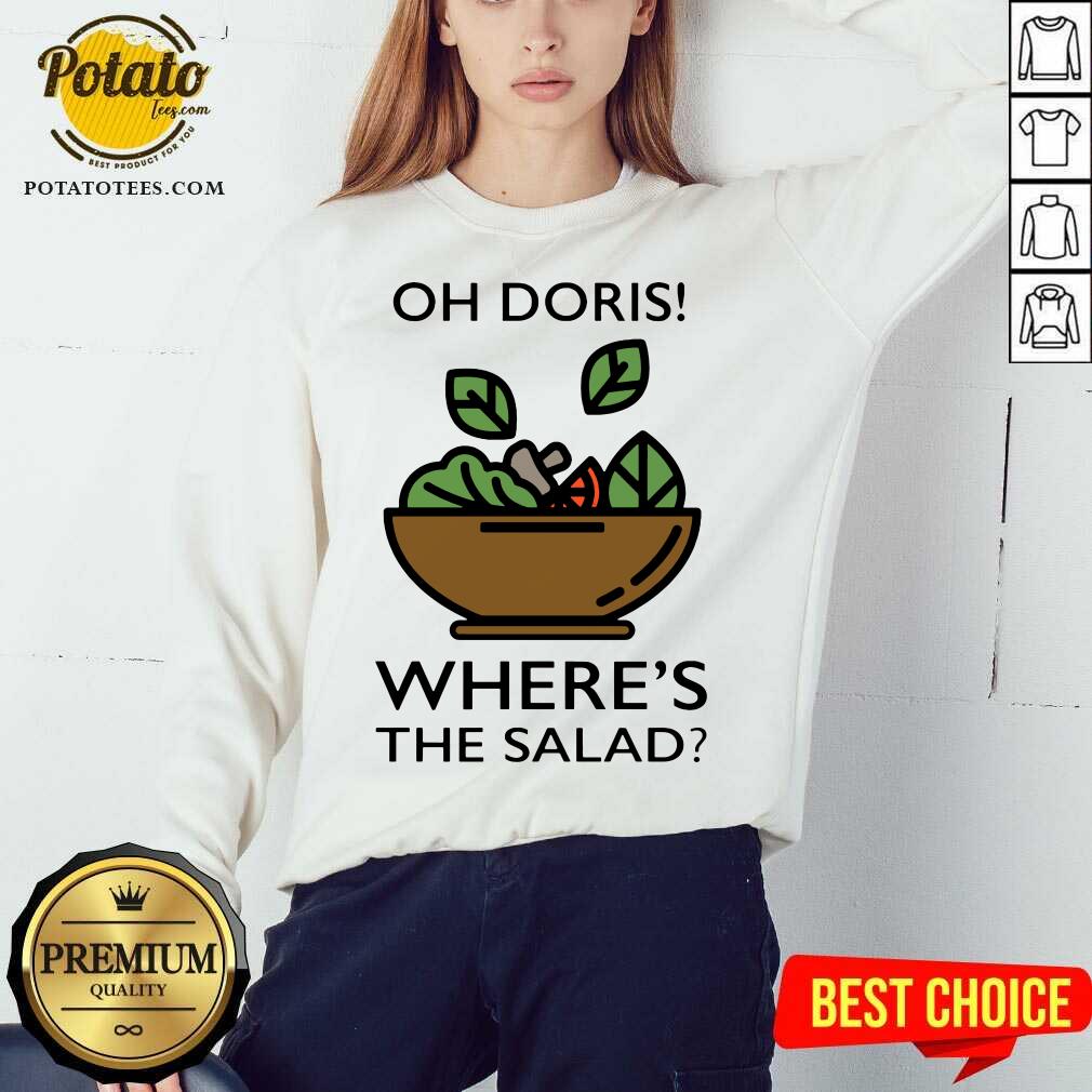 Awesome The Oh Doris Where’s The Salad Shirt - Image 4