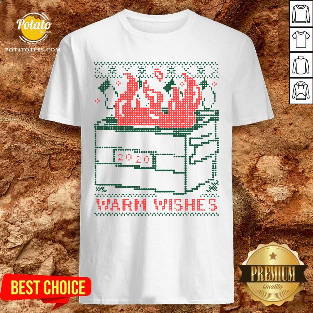 Premium Warm Wishes Dumpster Fire Shirt
