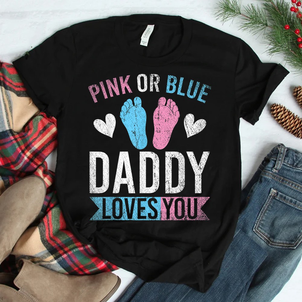 Future Dad Pink Or Blue Daddy Loves You Gender Reveal Shirt