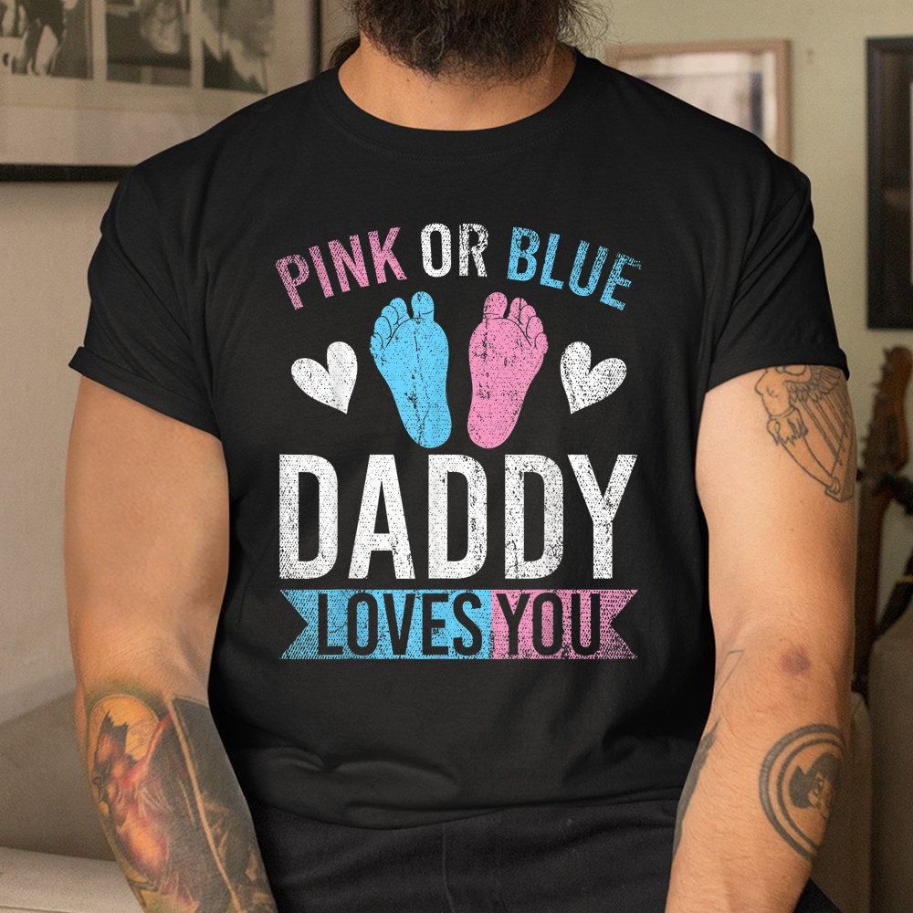 Future Dad Pink Or Blue Daddy Loves You Gender Reveal Shirt - Image 3