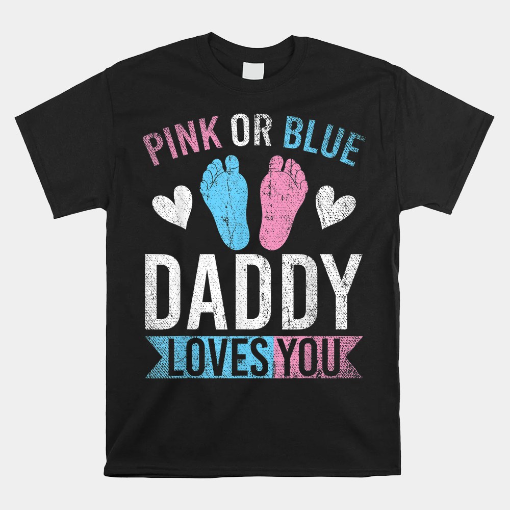 Future Dad Pink Or Blue Daddy Loves You Gender Reveal Shirt - Image 4