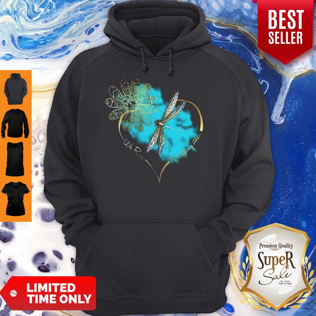 Cute Dragonfly We Rise By Lifting Others Shirt - Image 2