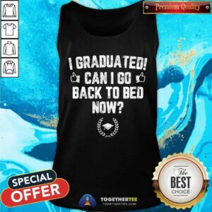 Alternative view of I Graduated Can I Go Back To Bed Now Shirt