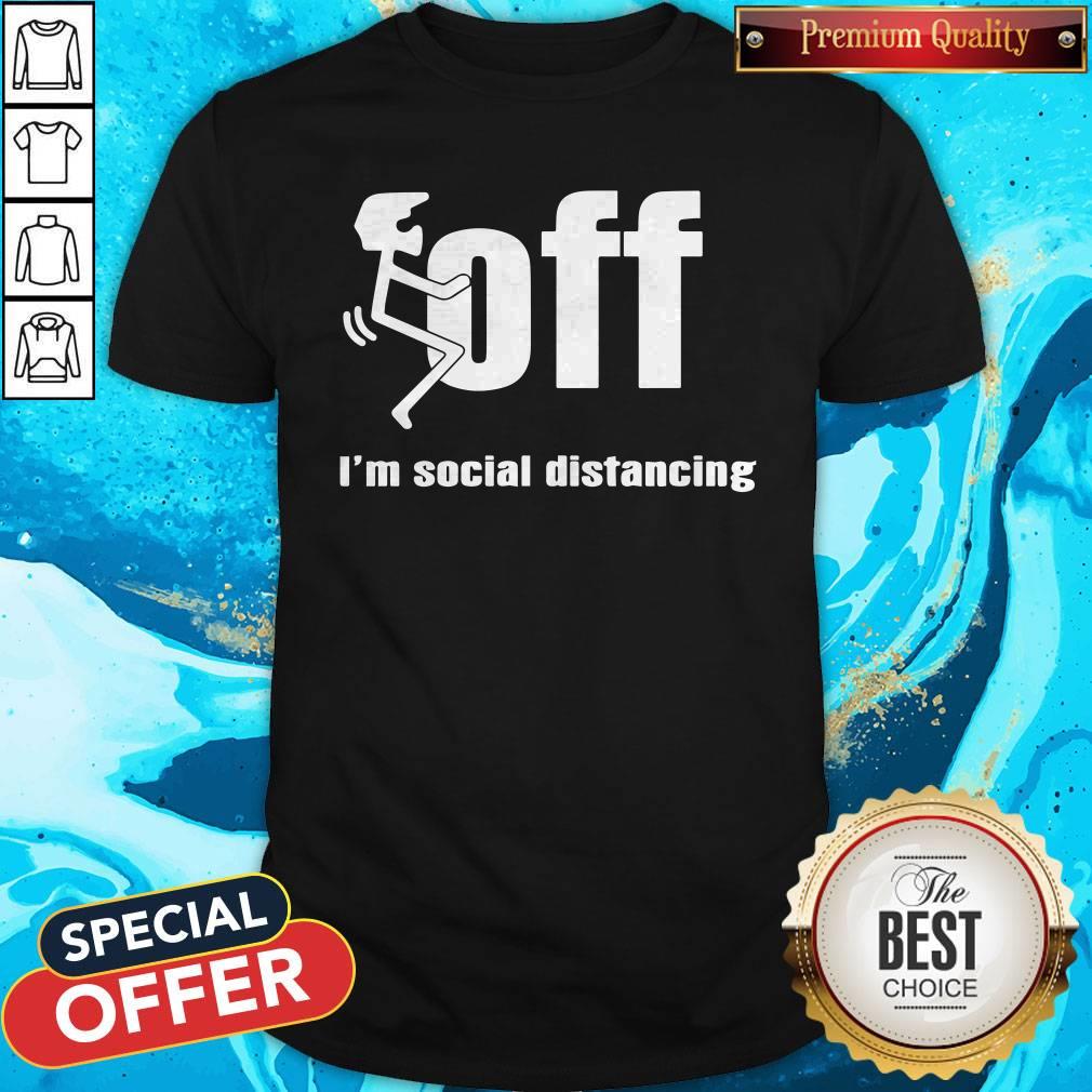 Racking Fuck Off I'M Social Distancing Shirt