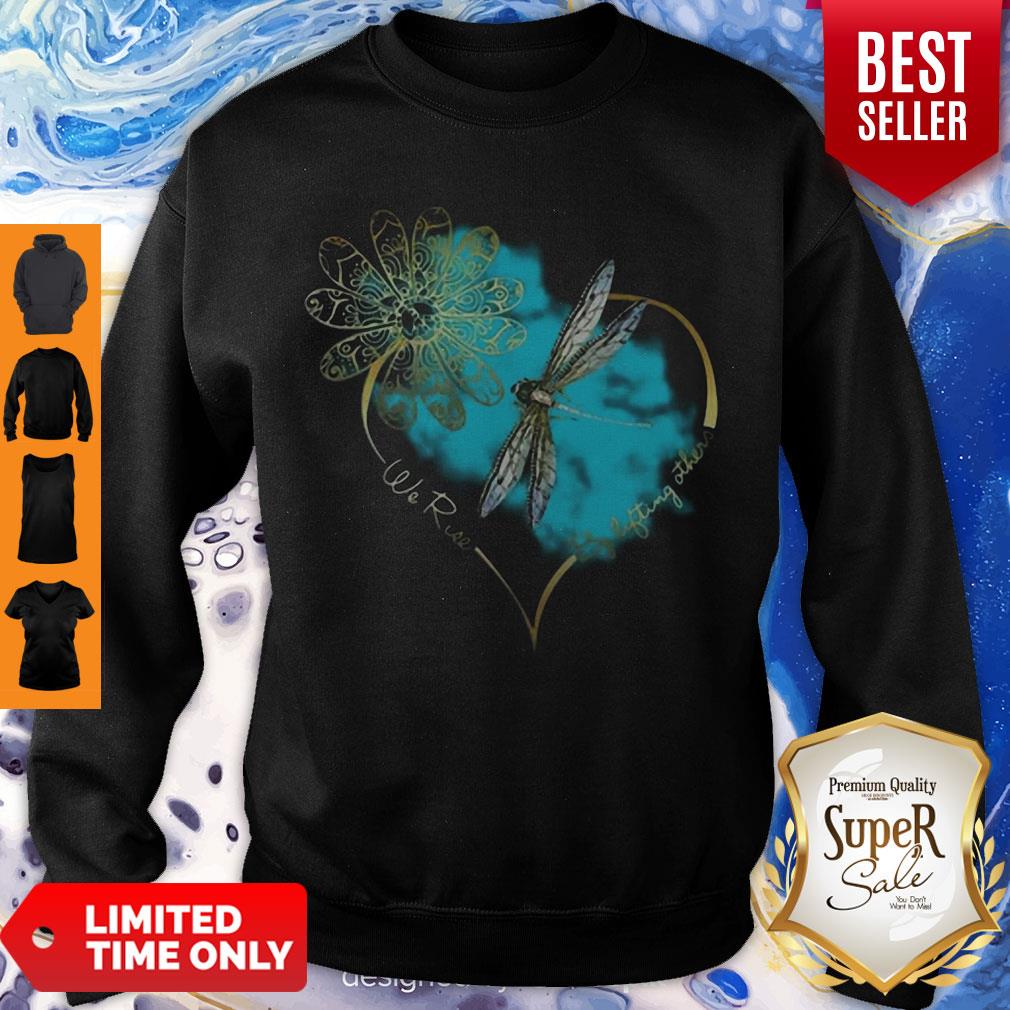 Cute Dragonfly We Rise By Lifting Others Shirt - Image 3