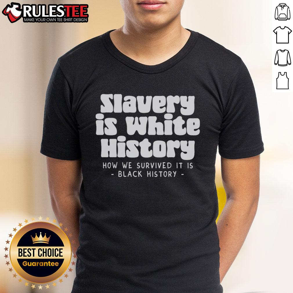 Official Slavery Is White History T-Shirt