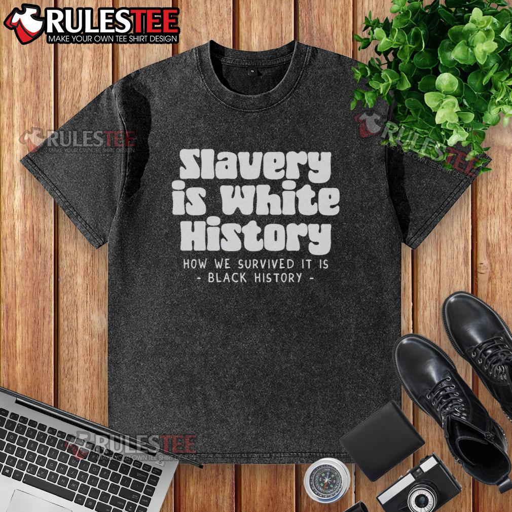Official Slavery Is White History T-Shirt - Image 6