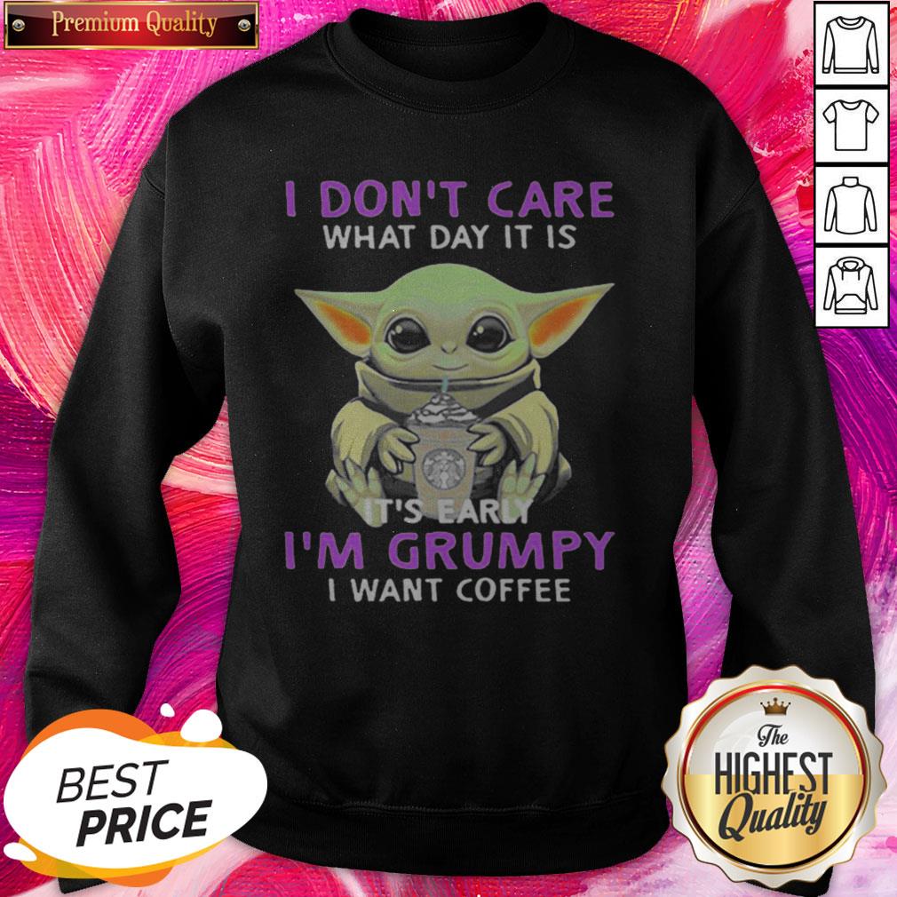 Baby Yoda I Don’t Care What Day It Is It’s Early I’m Grumpy I Want Coffee 2020 Shirt - Image 5