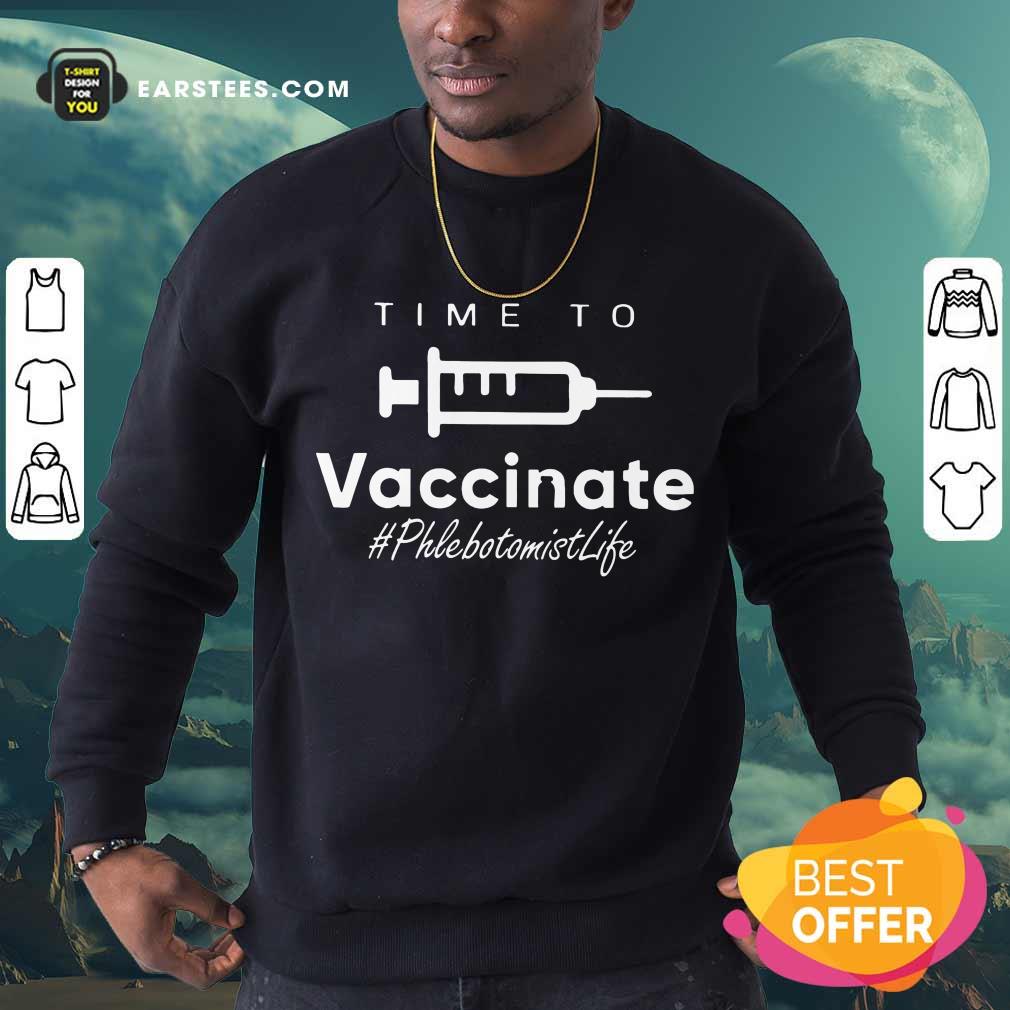 Nice Time Vaccinate Phlebotomist Life Shirt - Image 3