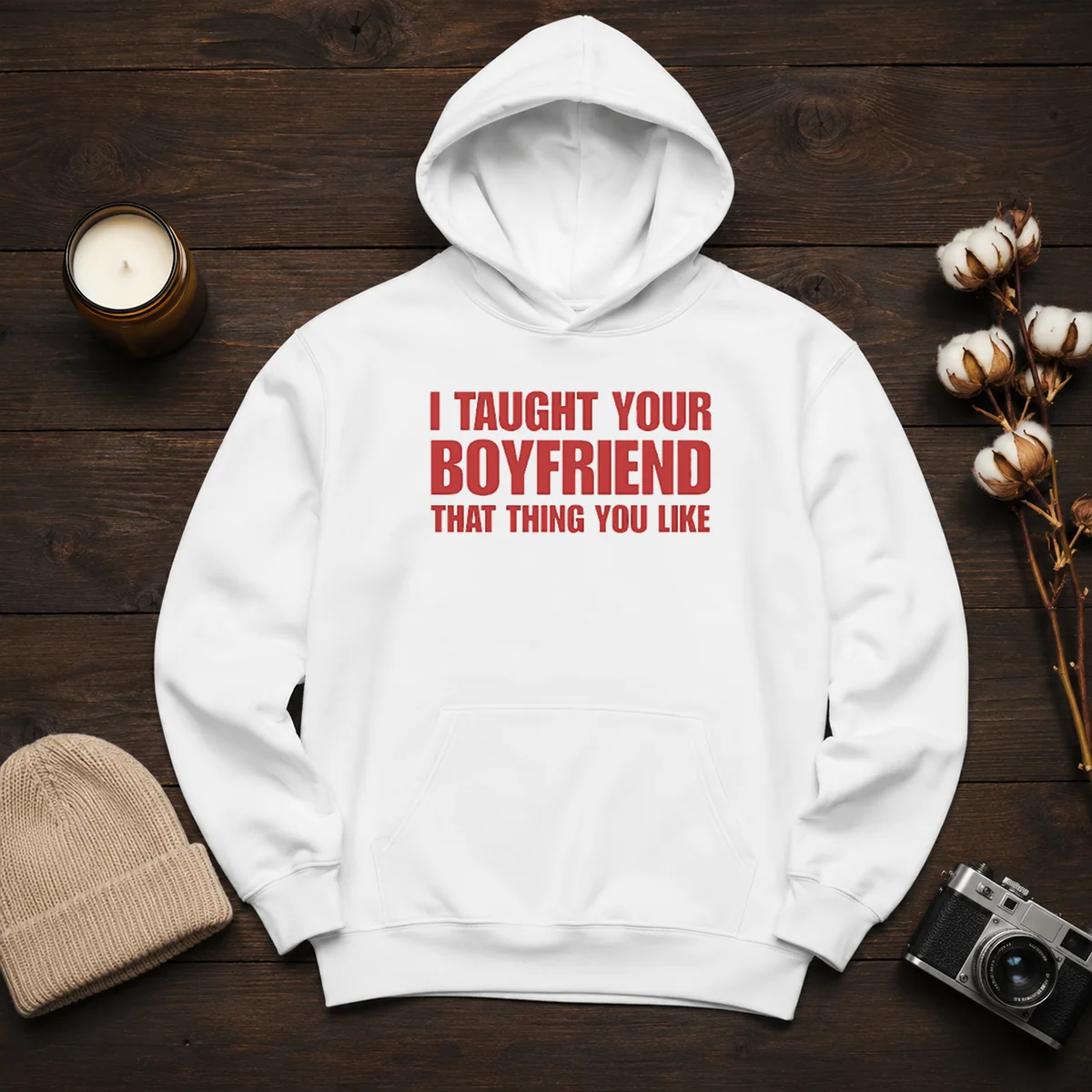 Nice I Taught Your Boyfriend That Thing You Like Shirt - Image 6