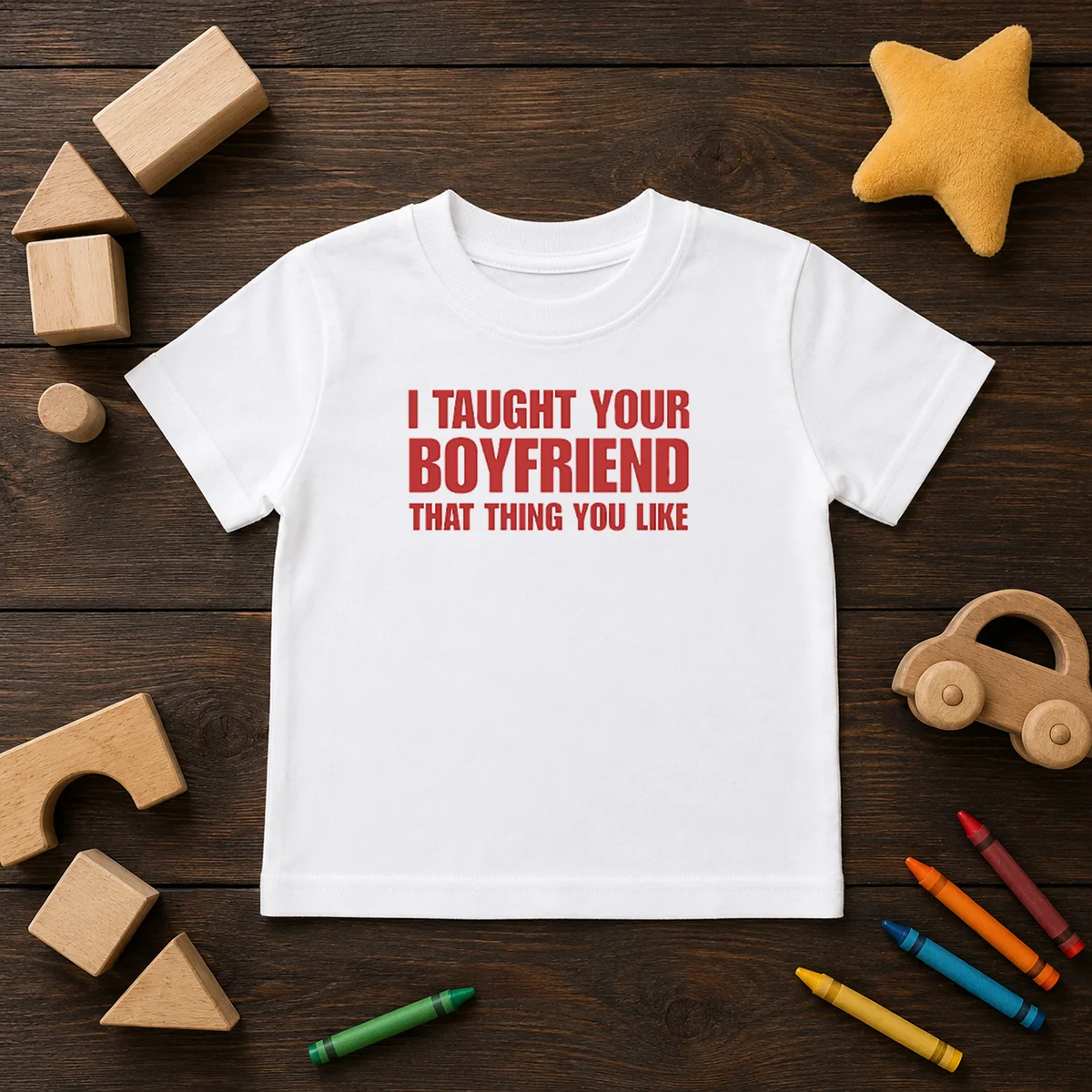 Nice I Taught Your Boyfriend That Thing You Like Shirt - Image 9