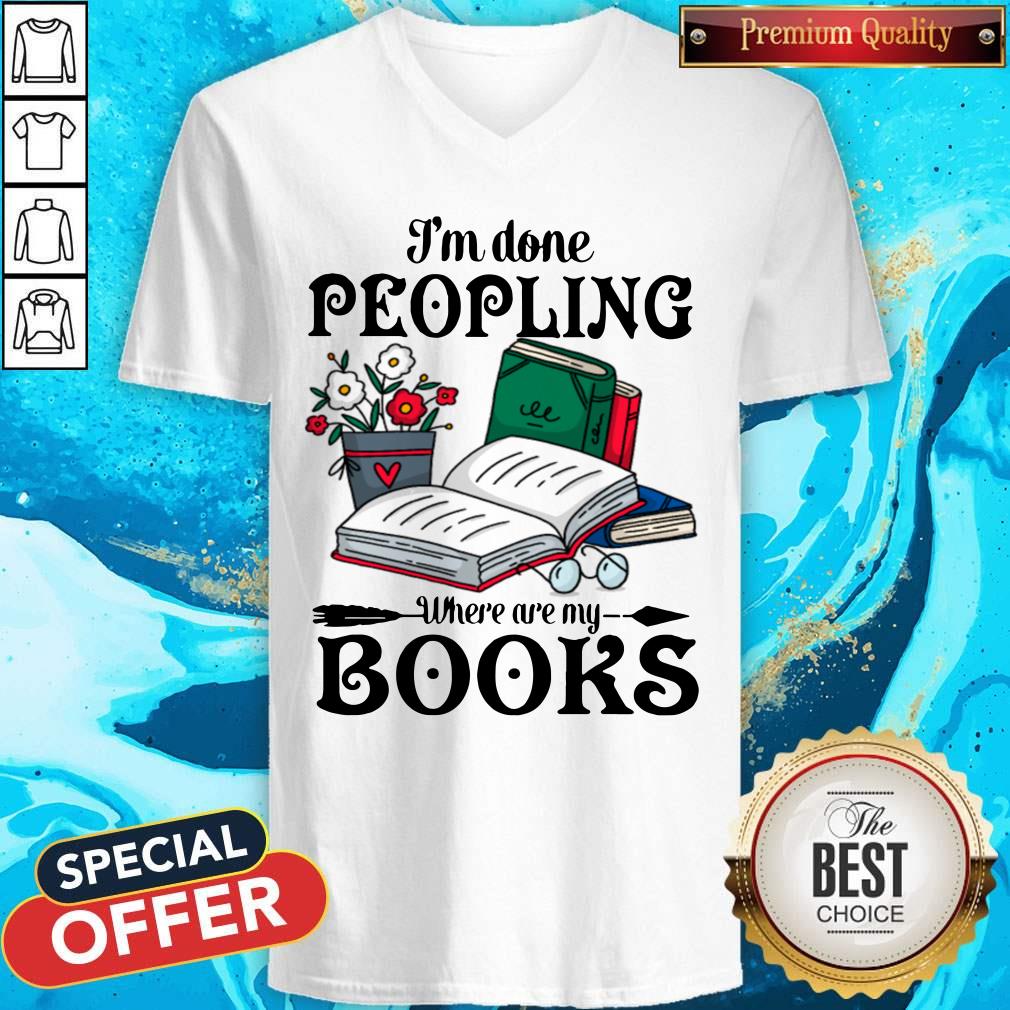 Premium I’m Done Peopling Where Are My Books Shirt - Image 4