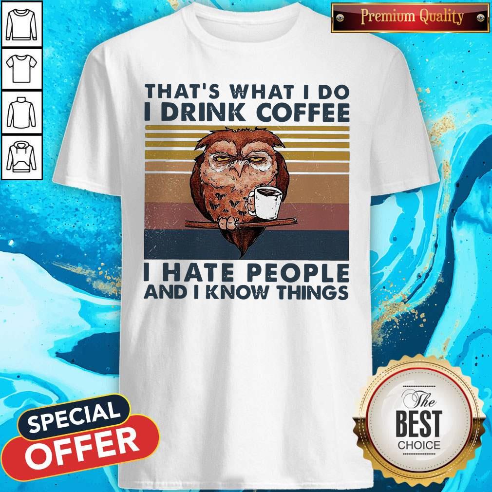 Pretty Owl That’s What I Do I Drink Coffee Vintage Shirt