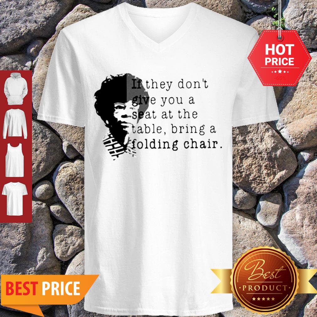 Shirley Chisholm If They Don’t Give You A Seat At The Table Folding Chair Shirt - Image 5