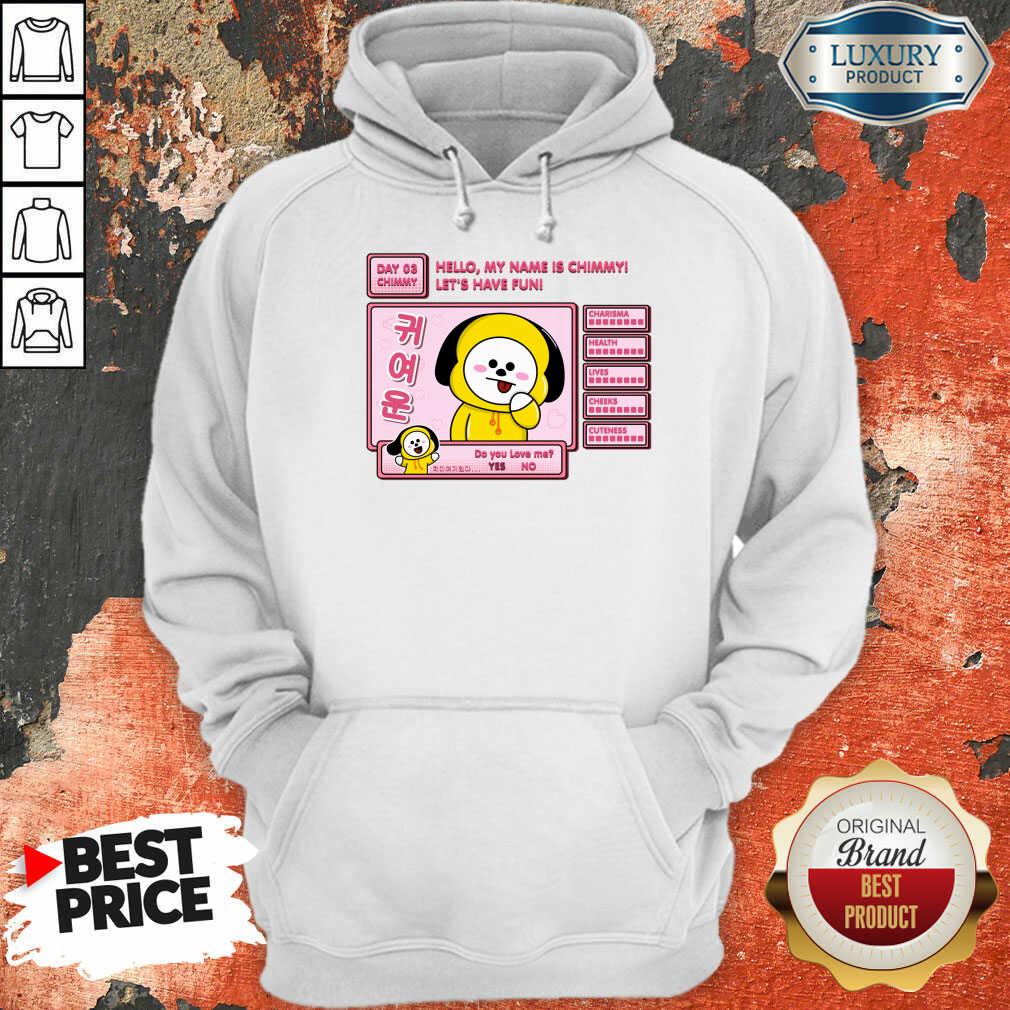 Hello My Name Is Chimmy Let's Have Fun Shirt - Image 5