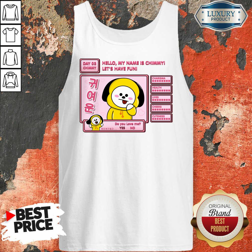Hello My Name Is Chimmy Let's Have Fun Shirt - Image 3