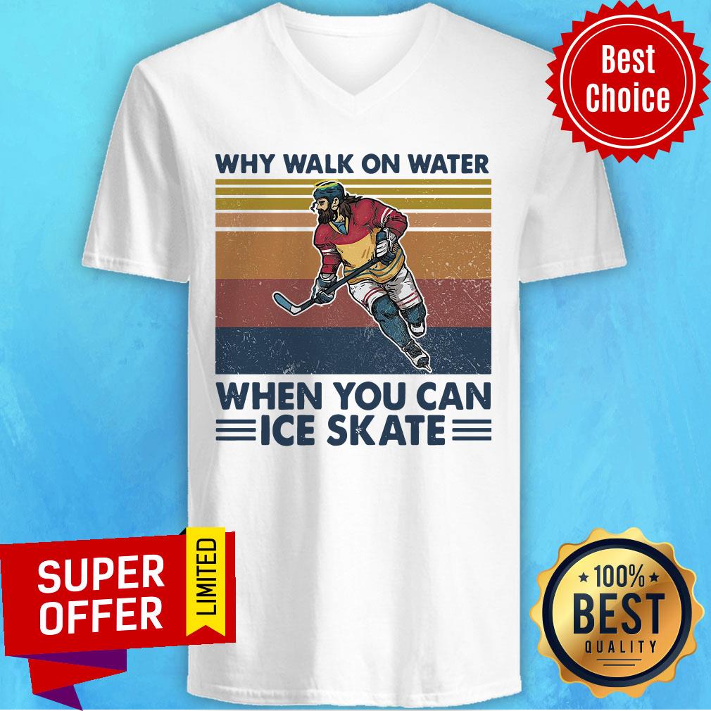 Nice Why Walk On Water When You Can Ice Skate Shirt - Image 5