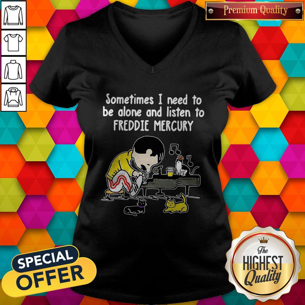 Sometimes I Need To Be Alone And Listen To Freddie Mercury Shirt - Image 2