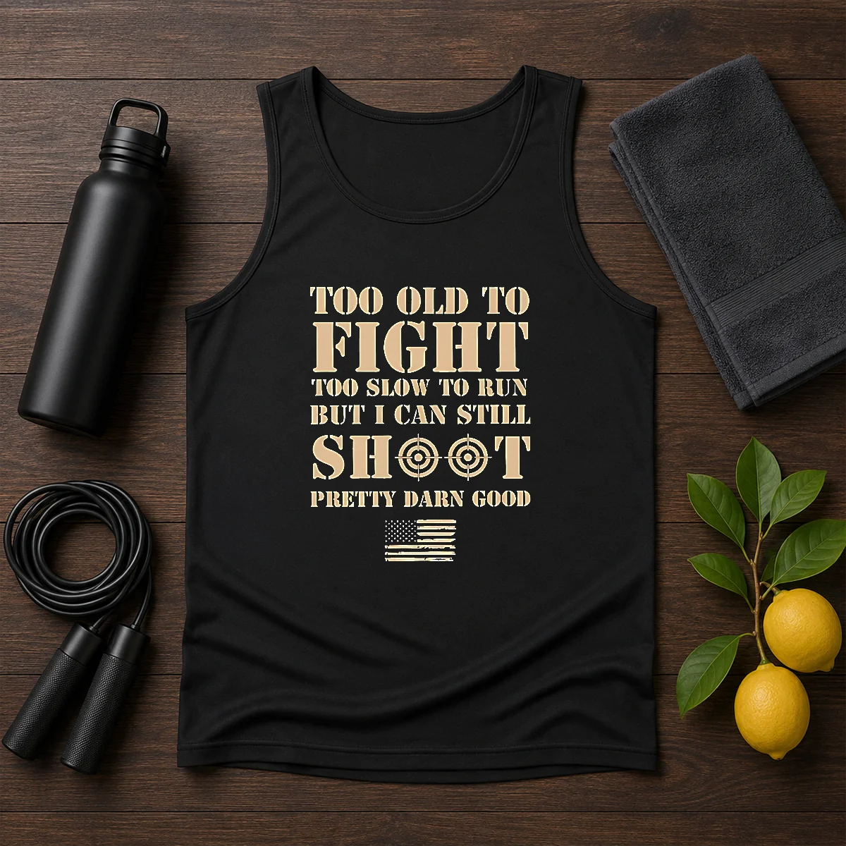 Original Too Old To Fight Too Slow To Run But I Can Still Shoot Pretty Darn Good Shirt - Image 3