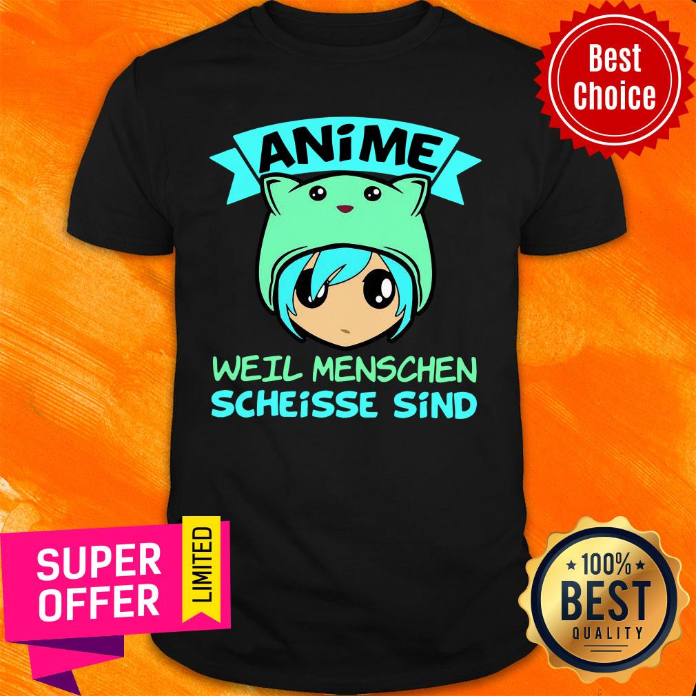Anime Weil Menschen Scheisse Sind Shirt