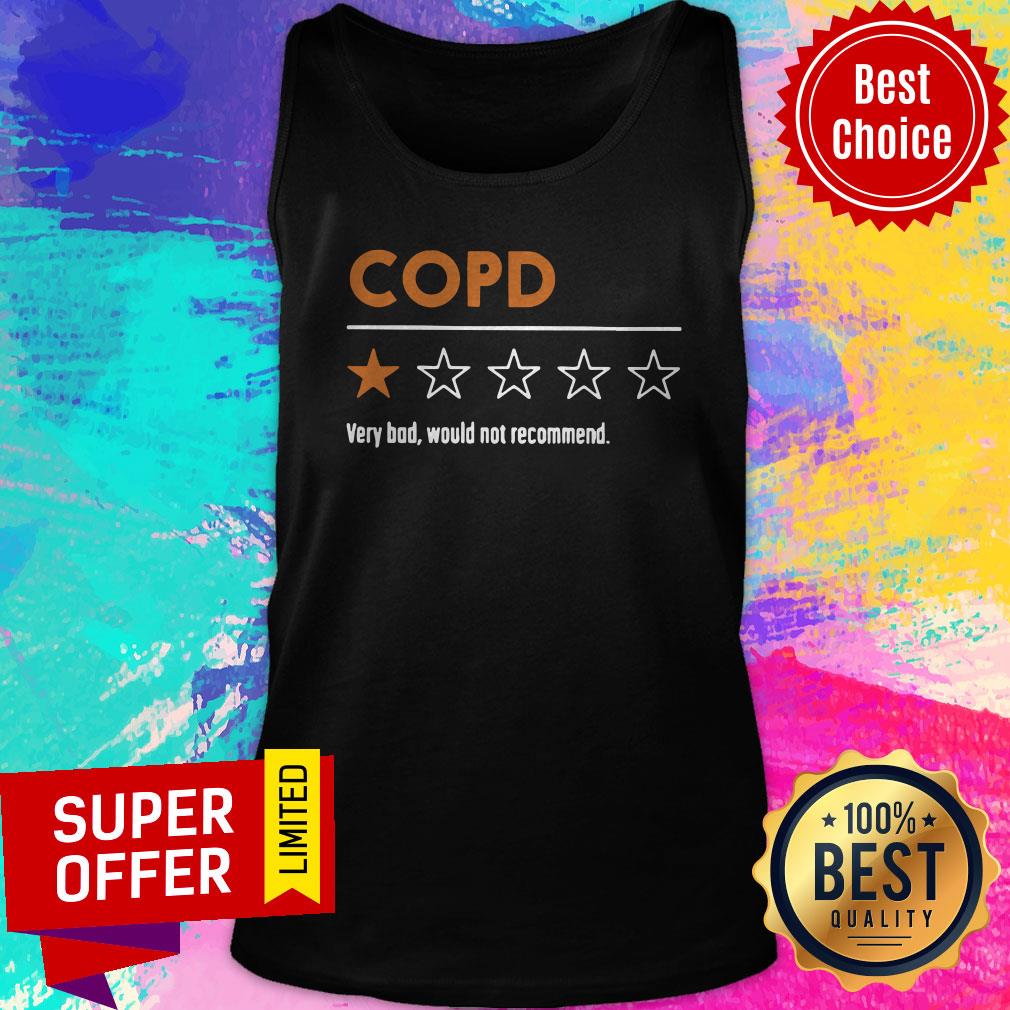 Awesome COPD Very Bad Would Not Recommend Shirt - Image 4