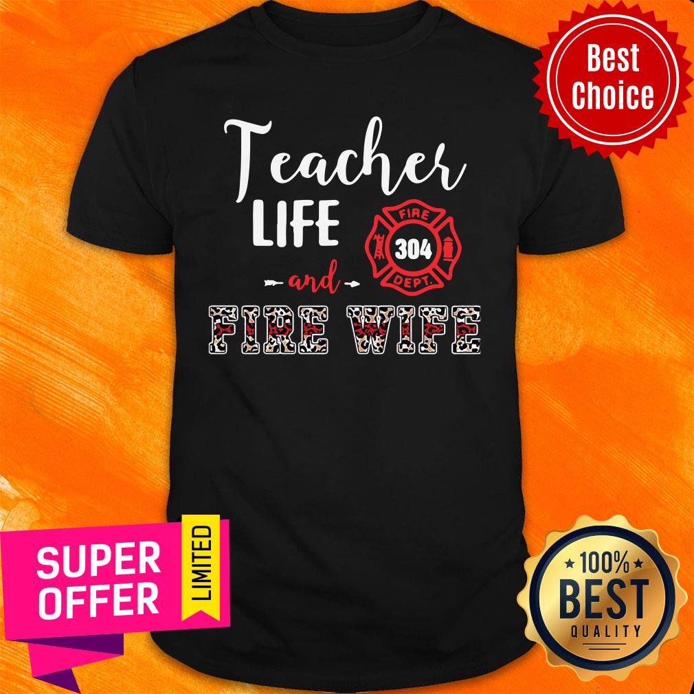 Teacher Life And Fire Wife Shirt