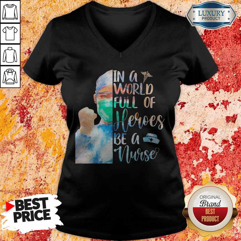 In A World Full Of Heroes Be A Nurse Shirt - Image 3